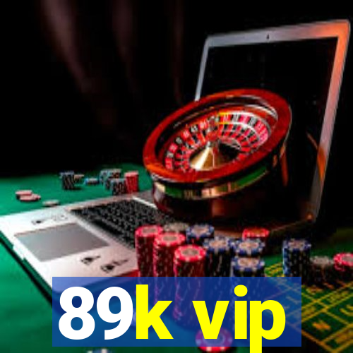 89k vip